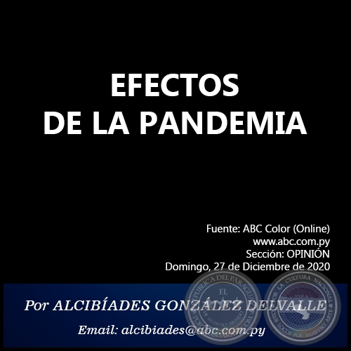 EFECTOS DE LA PANDEMIA - Por ALCIBÍADES GONZÁLEZ DELVALLE - Domingo, 27 de Diciembre de 2020